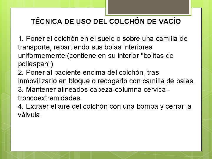 TÉCNICA DE USO DEL COLCHÓN DE VACÍO 1. Poner el colchón en el suelo