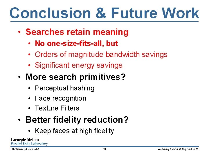 Conclusion & Future Work • Searches retain meaning • No one-size-fits-all, but • Orders