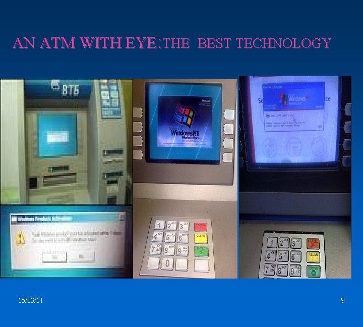 AN ATM WITH EYE: THE BEST TECHNOLOGY 15/03/11 9 