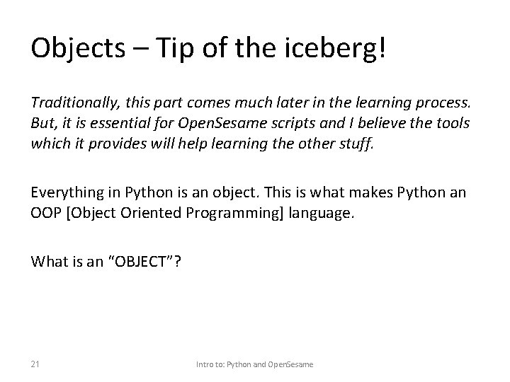 Objects – Tip of the iceberg! Traditionally, this part comes much later in the