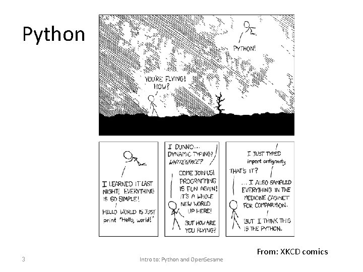 Python 3 Intro to: Python and Open. Sesame From: XKCD comics 