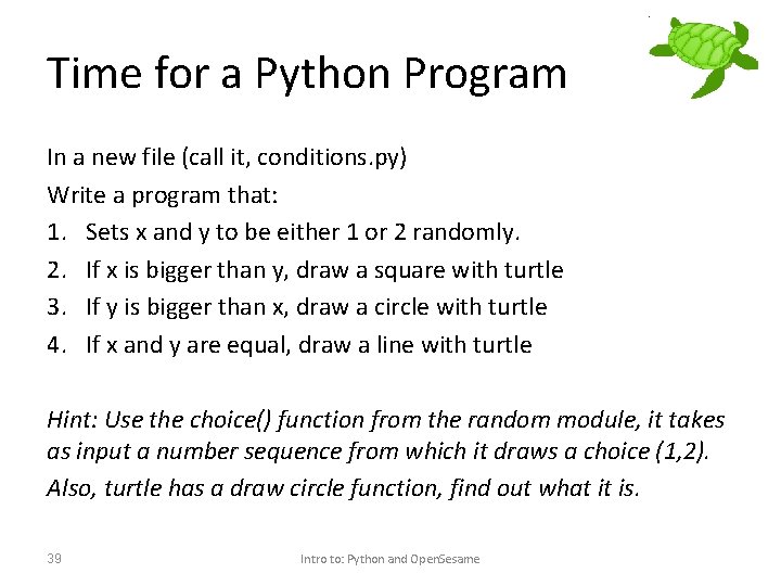 Time for a Python Program In a new file (call it, conditions. py) Write