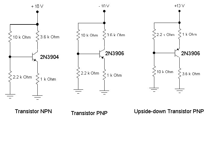 2 N 3904 Transistor NPN 2 N 3906 Transistor PNP 2 N 3906 Upside-down