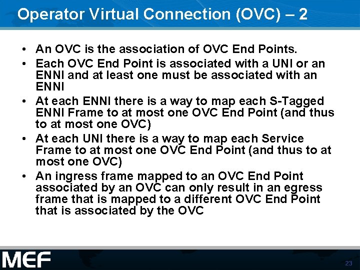 Operator Virtual Connection (OVC) – 2 • An OVC is the association of OVC Operator Virtual Connection (OVC) – 2 • An OVC is the association of OVC