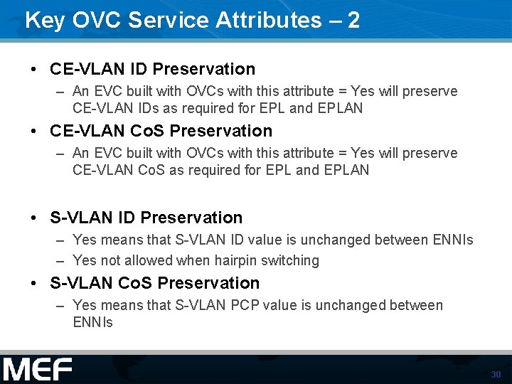 Key OVC Service Attributes – 2 • CE-VLAN ID Preservation – An EVC built Key OVC Service Attributes – 2 • CE-VLAN ID Preservation – An EVC built