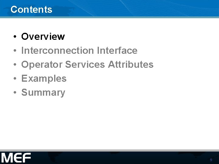 Contents • • • Overview Interconnection Interface Operator Services Attributes Examples Summary 9 Contents • • • Overview Interconnection Interface Operator Services Attributes Examples Summary 9