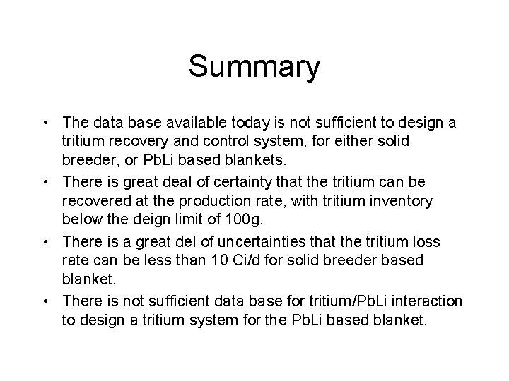 Summary • The data base available today is not sufficient to design a tritium