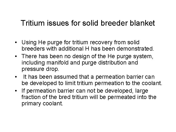 Tritium issues for solid breeder blanket • Using He purge for tritium recovery from