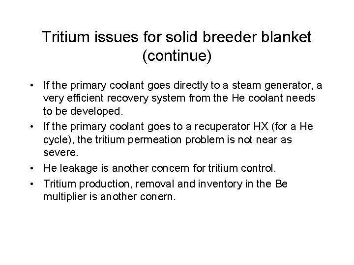Tritium issues for solid breeder blanket (continue) • If the primary coolant goes directly