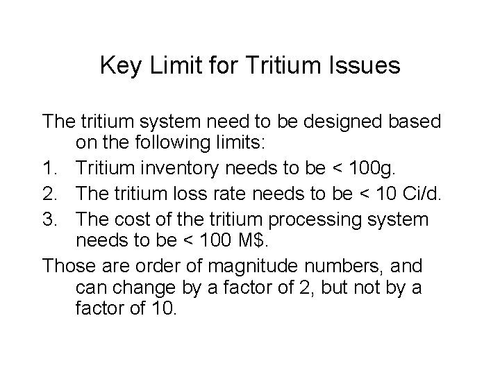 Key Limit for Tritium Issues The tritium system need to be designed based on