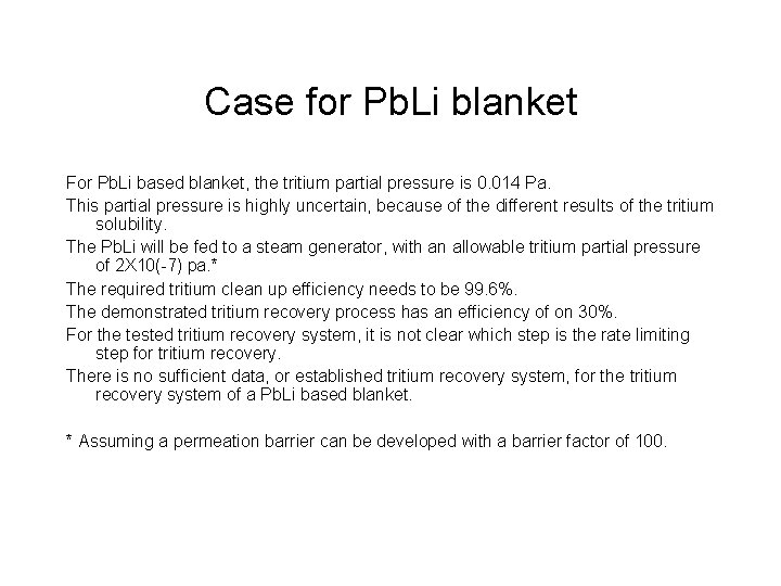 Case for Pb. Li blanket For Pb. Li based blanket, the tritium partial pressure