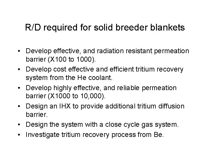 R/D required for solid breeder blankets • Develop effective, and radiation resistant permeation barrier