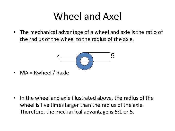 Wheel and Axel • The mechanical advantage of a wheel and axle is the Wheel and Axel • The mechanical advantage of a wheel and axle is the