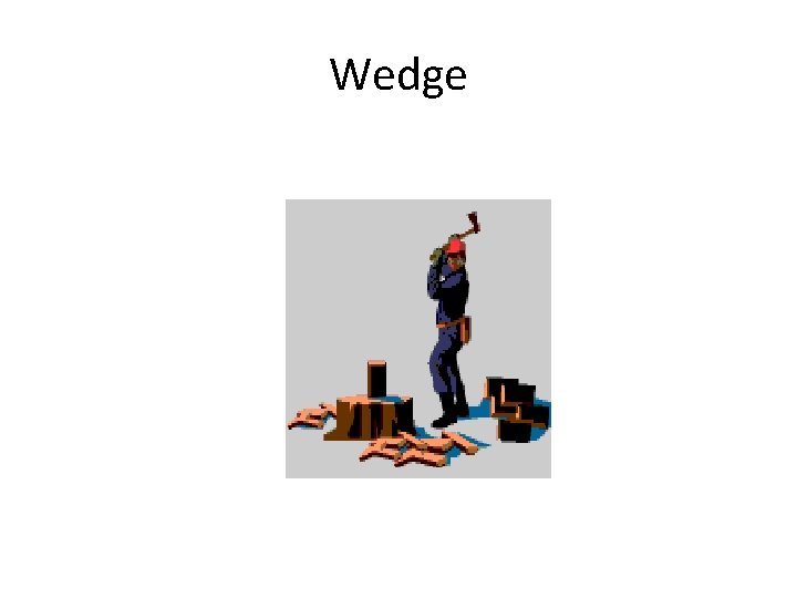 Wedge Wedge
