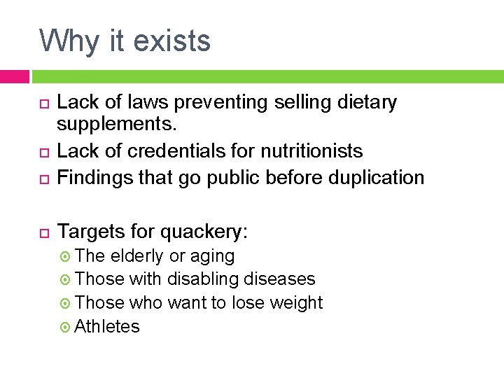 Why it exists Lack of laws preventing selling dietary supplements. Lack of credentials for