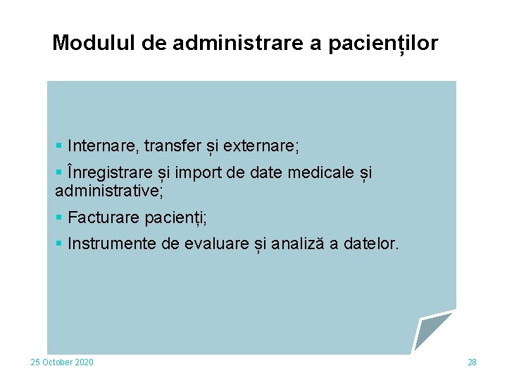 Modulul de administrare a pacienților § Internare, transfer și externare; § Înregistrare și import