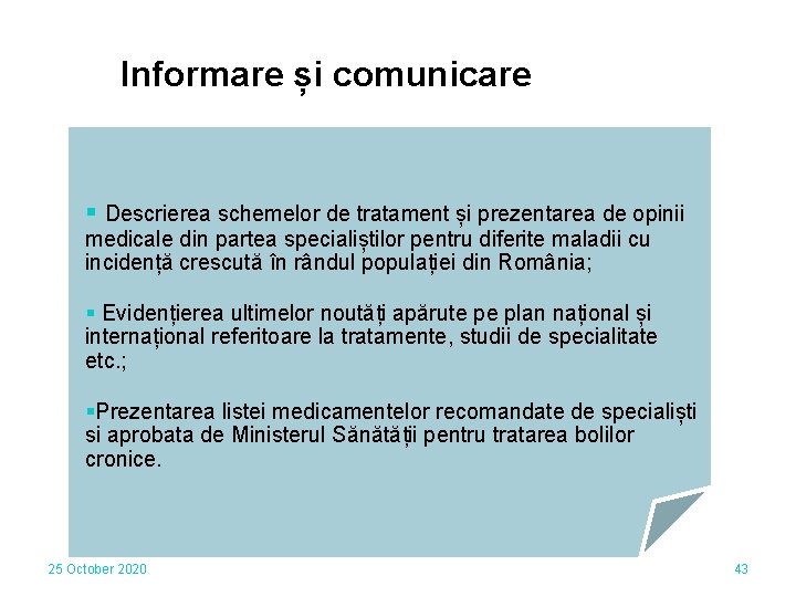 Informare și comunicare § Descrierea schemelor de tratament și prezentarea de opinii medicale din