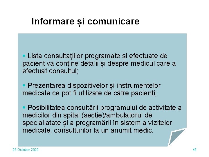 Informare și comunicare § Lista consultațiilor programate și efectuate de pacient va conține detalii