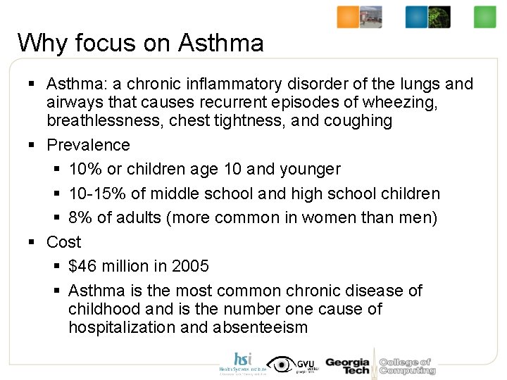 Why focus on Asthma § Asthma: a chronic inflammatory disorder of the lungs and