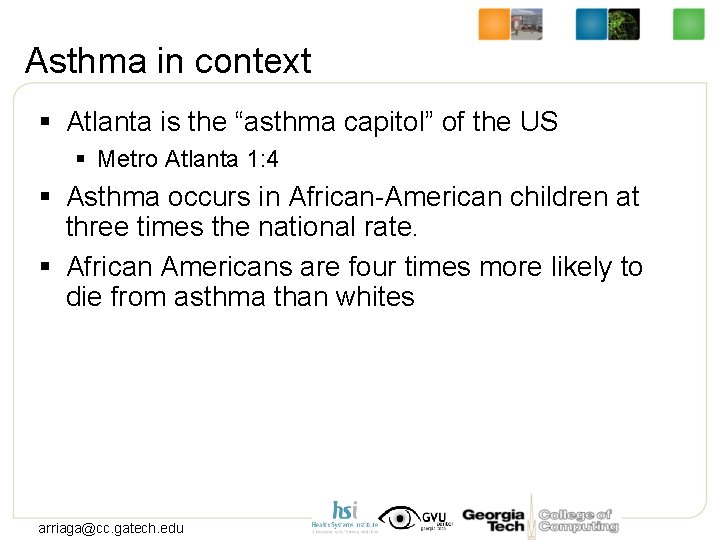 Asthma in context § Atlanta is the “asthma capitol” of the US § Metro