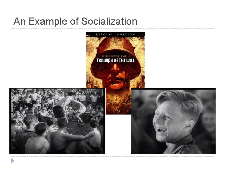 An Example of Socialization 