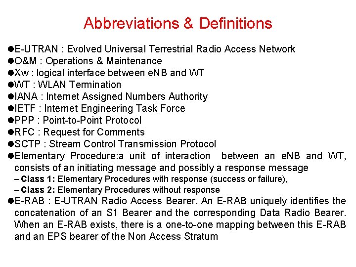Abbreviations & Definitions l. E UTRAN : Evolved Universal Terrestrial Radio Access Network l. Abbreviations & Definitions l. E UTRAN : Evolved Universal Terrestrial Radio Access Network l.