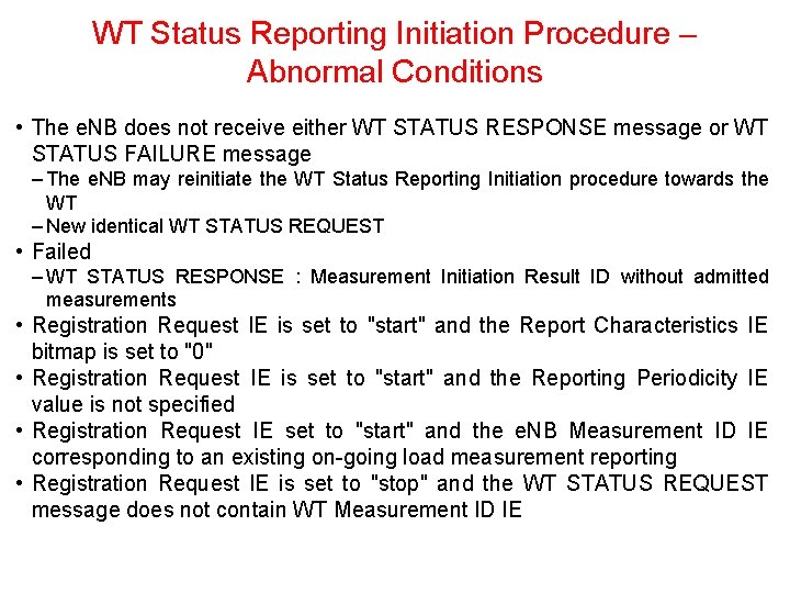 WT Status Reporting Initiation Procedure – Abnormal Conditions • The e. NB does not WT Status Reporting Initiation Procedure – Abnormal Conditions • The e. NB does not
