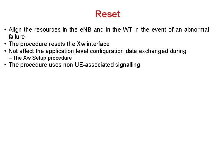Reset • Align the resources in the e. NB and in the WT in Reset • Align the resources in the e. NB and in the WT in