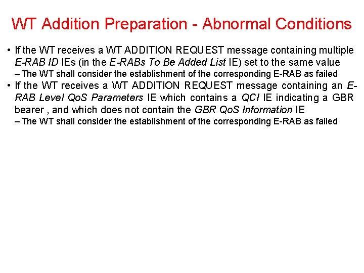 WT Addition Preparation Abnormal Conditions • If the WT receives a WT ADDITION REQUEST WT Addition Preparation Abnormal Conditions • If the WT receives a WT ADDITION REQUEST