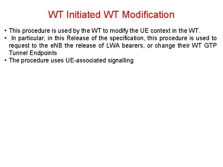 WT Initiated WT Modification • This procedure is used by the WT to modify WT Initiated WT Modification • This procedure is used by the WT to modify
