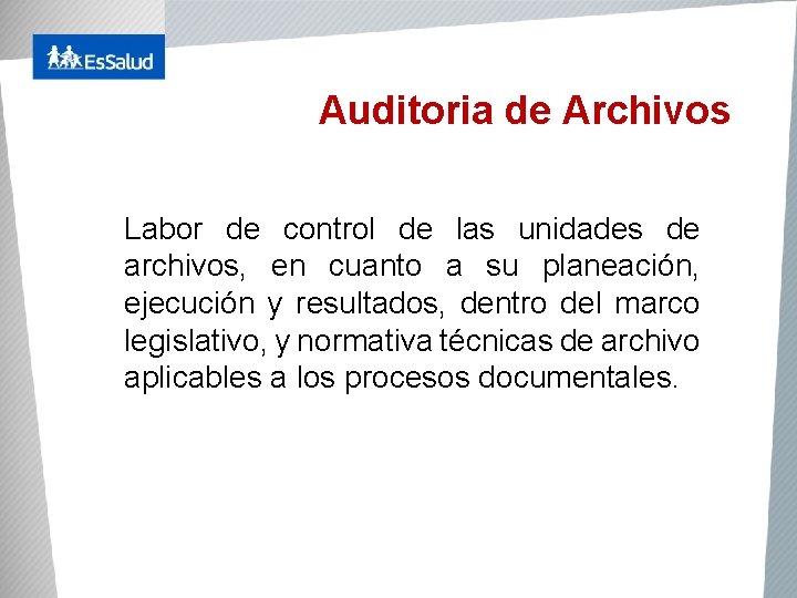 Auditoria de Archivos Labor de control de las unidades de archivos, en cuanto a