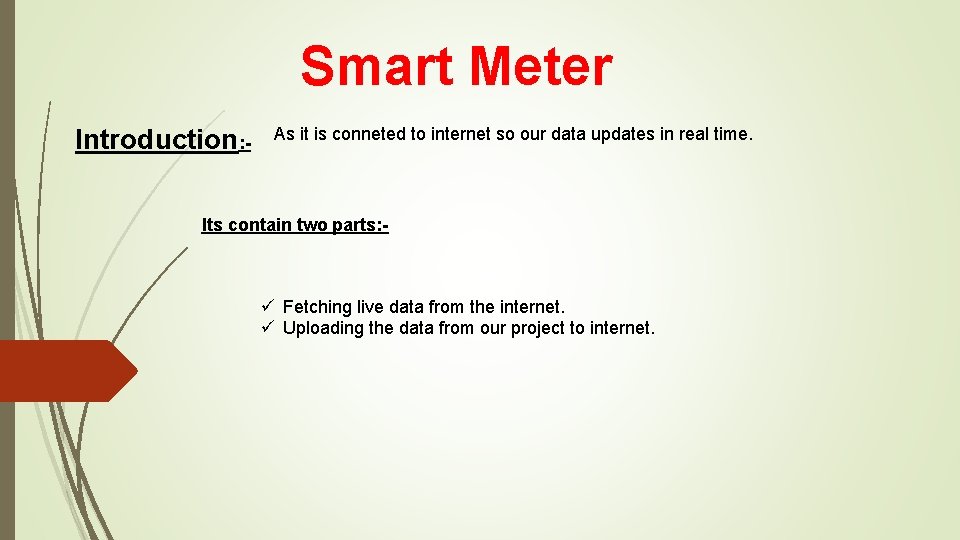 Smart Meter Introduction: - As it is conneted to internet so our data updates