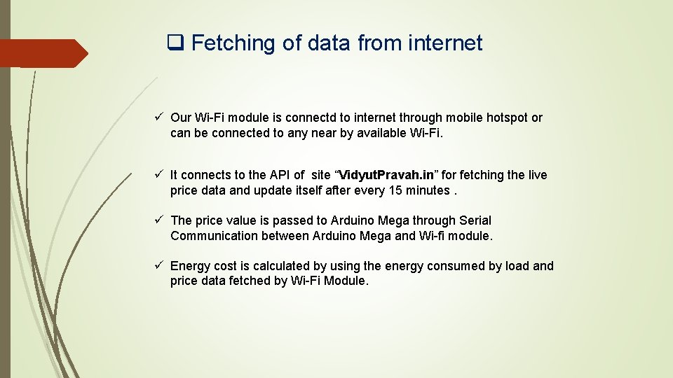 q Fetching of data from internet ü Our Wi-Fi module is connectd to internet q Fetching of data from internet ü Our Wi-Fi module is connectd to internet
