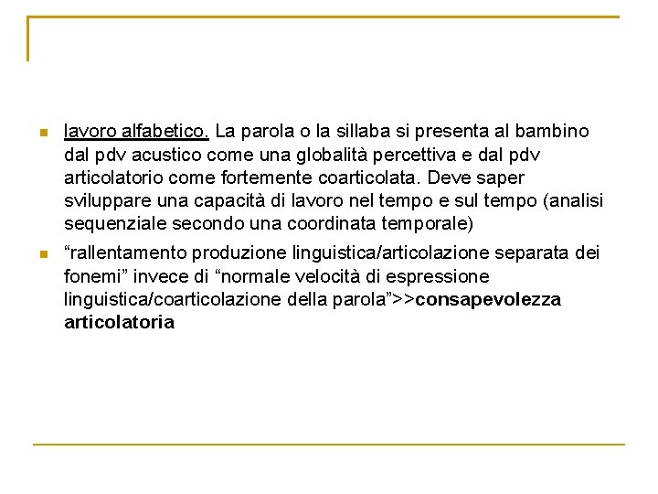 n lavoro alfabetico. La parola o la sillaba si presenta al bambino dal pdv