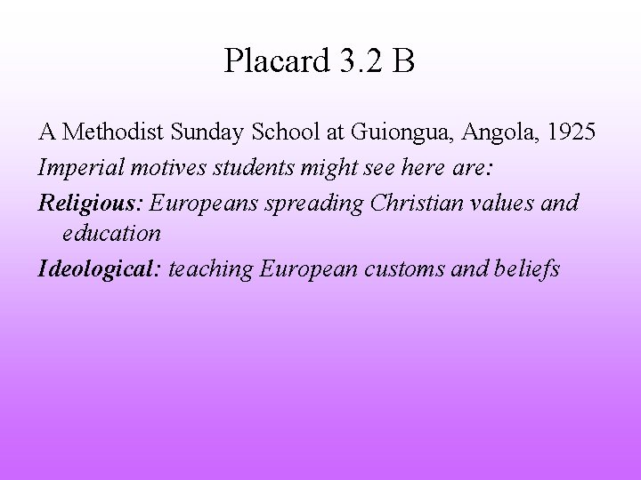 Placard 3. 2 B A Methodist Sunday School at Guiongua, Angola, 1925 Imperial motives