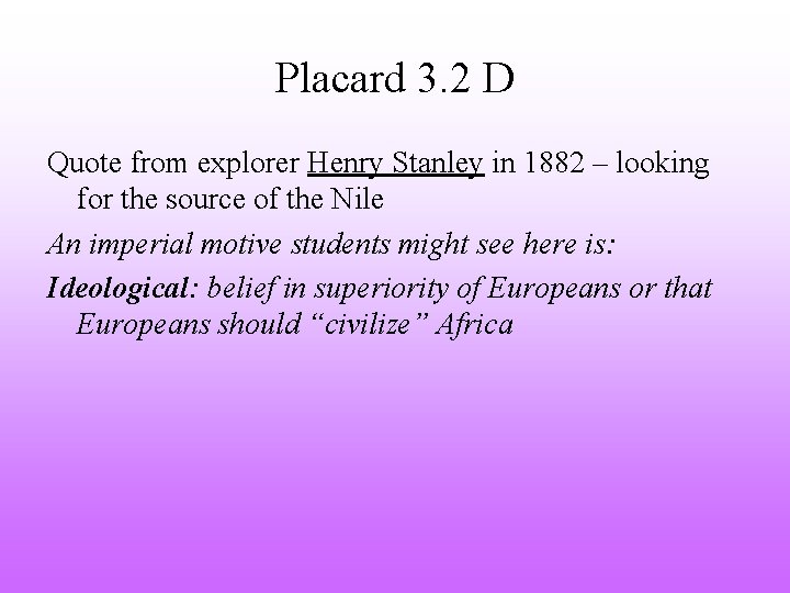 Placard 3. 2 D Quote from explorer Henry Stanley in 1882 – looking for