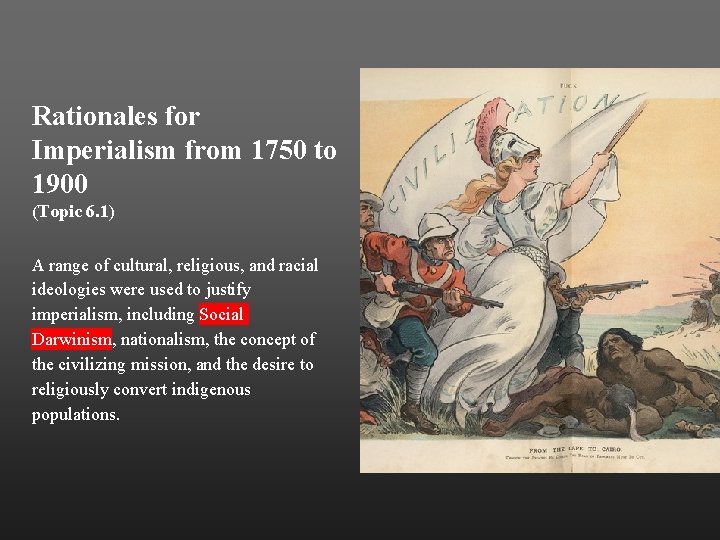 Rationales for Imperialism from 1750 to 1900 (Topic 6. 1) A range of cultural,