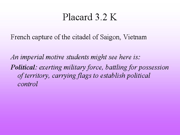 Placard 3. 2 K French capture of the citadel of Saigon, Vietnam An imperial