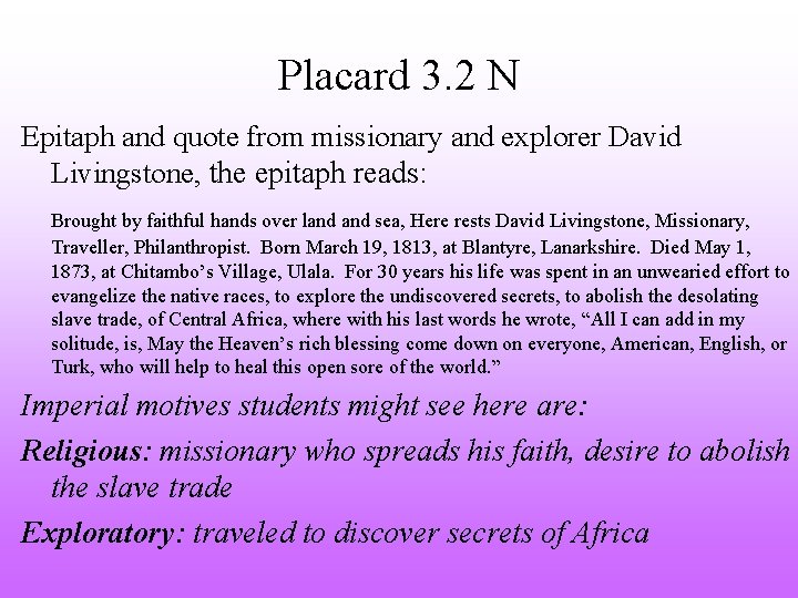 Placard 3. 2 N Epitaph and quote from missionary and explorer David Livingstone, the