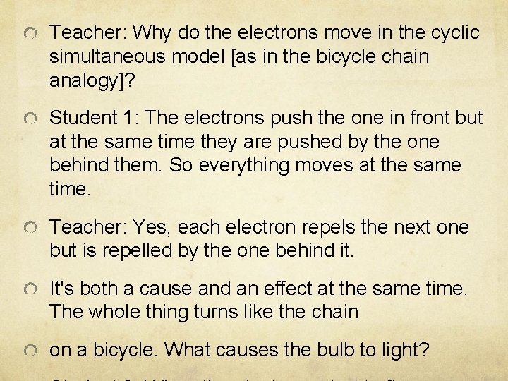 Teacher: Why do the electrons move in the cyclic simultaneous model [as in the