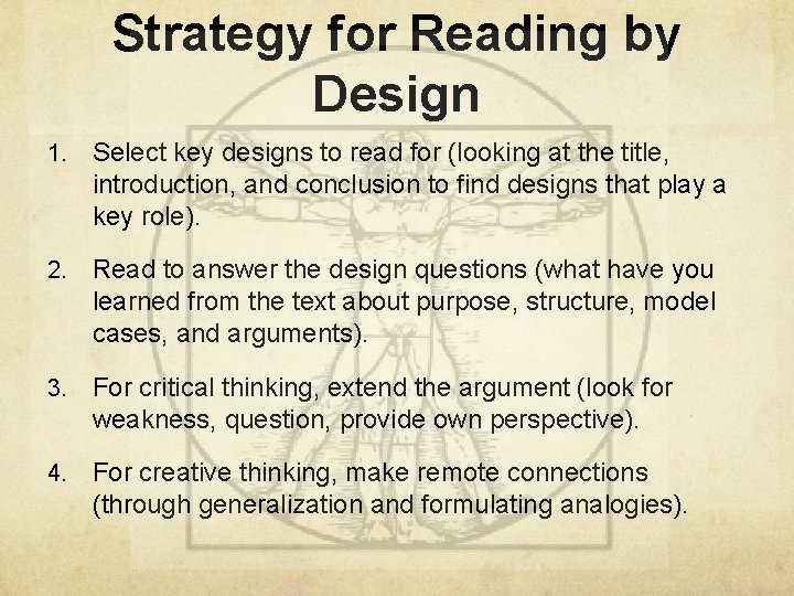 Strategy for Reading by Design 1. Select key designs to read for (looking at
