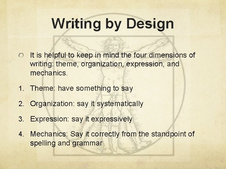 Writing by Design It is helpful to keep in mind the four dimensions of