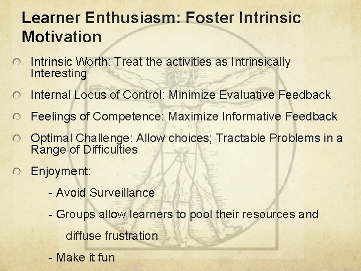 Learner Enthusiasm: Foster Intrinsic Motivation Intrinsic Worth: Treat the activities as Intrinsically Interesting Internal