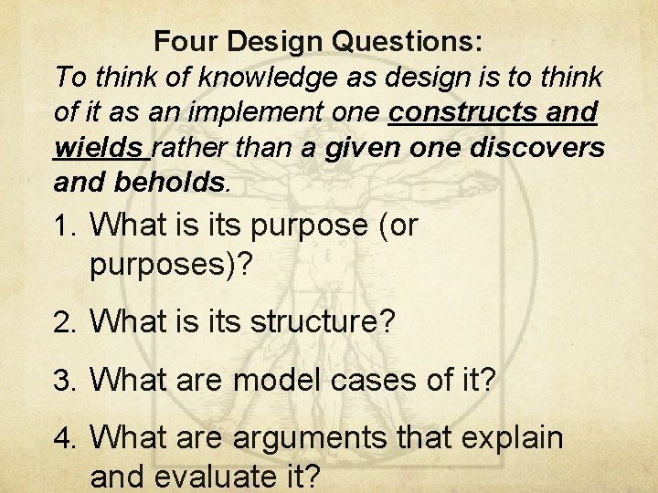 Four Design Questions: To think of knowledge as design is to think of it