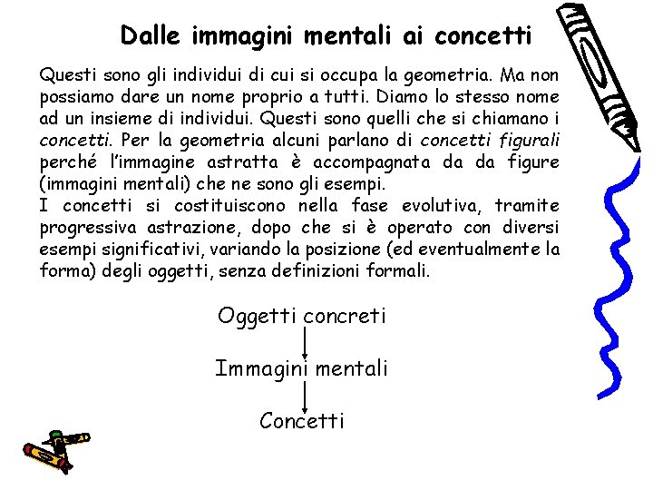 Dalle immagini mentali ai concetti Questi sono gli individui di cui si occupa la