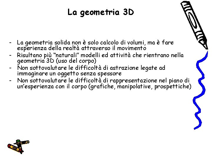 La geometria 3 D - La geometria solida non è solo calcolo di volumi,