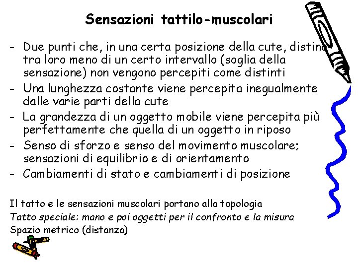 Sensazioni tattilo-muscolari - Due punti che, in una certa posizione della cute, distino tra