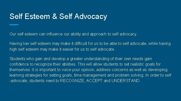 Self Esteem & Self Advocacy Our self esteem can influence our ability and approach