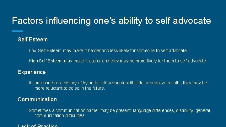 Factors influencing one’s ability to self advocate Self Esteem Low Self Esteem may make