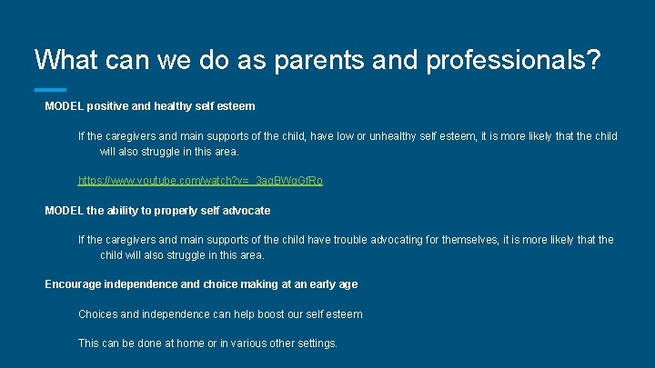 What can we do as parents and professionals? MODEL positive and healthy self esteem